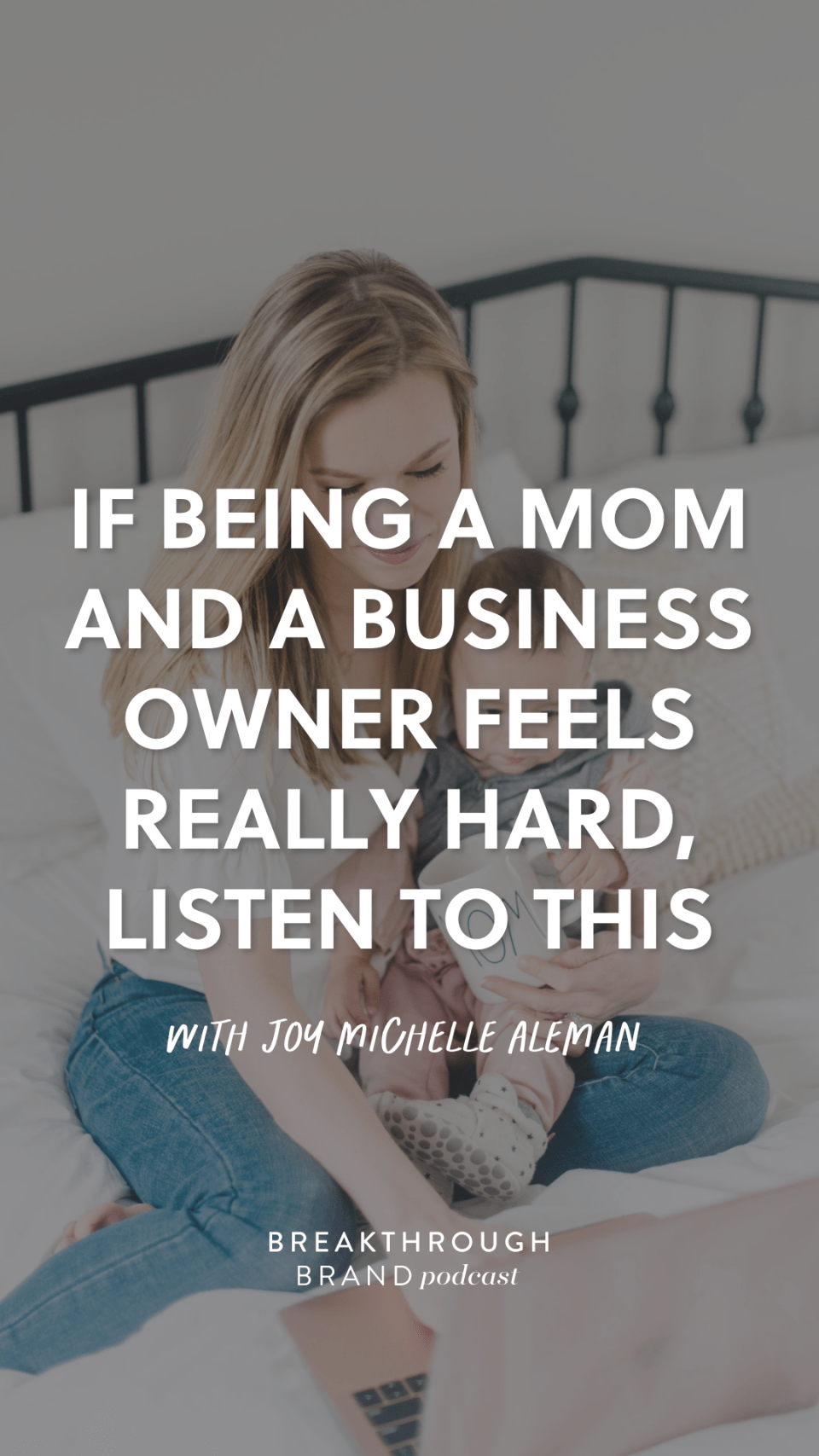Joy-Michelle-Elizabeth-McCravy-Motherhood-Business-Owner-Hard-Podcast-3 tips for balancing motherhood and entrpreneurship - being a mompreneur, an interview with Joy Michelle Photography